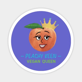 Peachy Keen Vegan Queen – cute cartoon peach Magnet